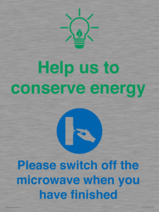 Help us to conserve energy - Switch off the microwave when you have finished